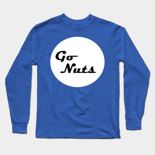 GO NUTS LOGO Long Sleeve T-Shirt